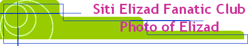 Siti Elizad Fanatic Club
Photo of Elizad
